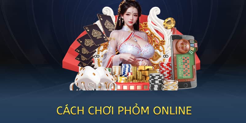 Cách chơi Phỏm (Tá lả) online – Hướng dẫn chi tiết 2025 5 cách chơi phỏm tá lả online