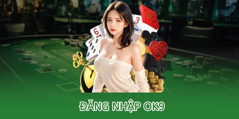 Đăng nhập OK9 – Hướng dẫn chi tiết và xử lý sự cố 2025 5 đăng nhập ok9